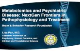 Metabolomics and Psychiatric Disease: NextGen Frontiers in ... · Metabolic Disorder and Psychiatric Disease ... depletion of all biopterin intermediates. Deficit of Pterin Synthesis