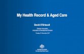 My Health Record & Aged Care · medication misadventures and unnecessary hospital readmissions. ... interoperability of public and private sector digital health systems o Develop