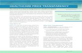 HEALTHCARE PRICE TRANSPARENCY · healthcare price transparency and building a healthcare system we can trust. No real consumer thinks it is a good idea to keep healthcare prices hidden.