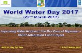 MICC-II, Nay Pyi Taw 13-14th March 2017 Water Acces… · MICC-II, Nay Pyi Taw 13-14th March 2017 . 2 Brief about UNDP(Myanmar)-AF Project ... 1st Aug. 2016 ~ 15th Feb. 2017 Information