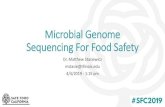 Microbial Genome Sequencing For Food Safety2019/... · Ice Cream: Routine Inspection & Retrospective. Improved outbreak detection • Link routine inspection isolates to human illness.
