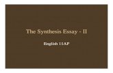 The Synthesis Essay - IImrsgarcia-english.weebly.com/uploads/1/2/3/2/... · How to Tackle the Synthesis Essay • During your 15 minutes of reading time, you should: – Read all
