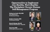 Opportunities to Implement Live Healthy, Work Healthy The … · 2019-02-22 · Opportunities to Implement Live Healthy, Work Healthy: The Workplace Chronic Disease Self-Management