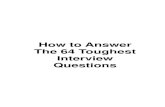 How to Answer The 64 Toughest Interview Questions 2008-02-27آ  64 Toughest Questions Page 2 Q39 How