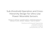 Sub threshold Operation and Cross Hierarchy Design for ... · Sub‐threshold digital circuits tend to be designed as ... Security Physical access to nodes Nodes carr y health info,