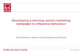 Developing a winning social marketing campaign to ... · Developing a winning social marketing campaign to influence behaviour Nick Radmore, Head of Social Marketing & Brand. Today’s