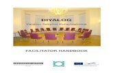 DIYALOGdialogue-facilitators.eu/document/Handbook_TR_1360914775... · Diyalogu desteklemek için örneğin bir konuşma sembolü, çemberin ortasında halı ve üzerinde çiçek veya