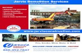 Jarvis Demolition Services...Services: • Selective / Full Demolition • Interior Demolition • Structural Demolition • Dismantling • Debris Clean Up/Removal Jarvis Demolition