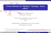 Formal libraries for Algebraic Topology: status...ForMath La Rioja node (J. Heras) Formal libraries for Algebraic Topology 12/46. Mathematical concepts Homology Digital Image Simplicial