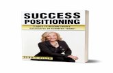 5 Ways to Become Highly · see your future clearly, feel it passionately, and act upon it shamelessly!” - Debbie Allen Introduction Success Positioning Is EASY when you have clarity