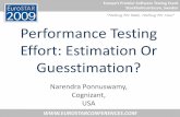 “Testing For Real, Testing For Now” Performance Testing Effort: … · 2019-07-25 · Performance Testing Effort: Estimation Or Guesstimation? Narendra Ponnuswamy, Cognizant,