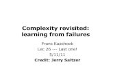 Complexity revisited: learning from failures– Technology is better – Idea worked in isolation – Marketing pressure • Some novelty is necessary; the difficult part is saying