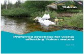 Preferred practices for works affecting Yukon waters · practices themselves are divided into two sections. hSection 2: Preferred practices: Materials and methods i provides detailed