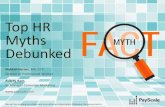 Top HR Myths Debunked - PayScaleresources.payscale.com/.../Webinar_2015_Top_HR_Myths.pdfTop HR Myths Debunked We will be sending out slides and accreditation information following