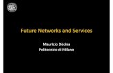 Future Networks and Servicesicc2011.ieee-icc.org/resource/ICC2011_decina.pdf · Source: Cisco Visual Networking Index , 2010 & Mobile 2011 2015 VoIP traffic = 1.5% mobile traffic