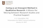 Caring as an Emergent Method in Qualitative Research: A Means … · 2017-05-31 · • Matias, C. (2011). "Cheryl Matias, PhD and Mother of Twins": Counter storytelling to critically