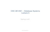 CSC 261/461 –Database Systems Lecture 3 · FOREIGN KEY(student_id) REFERENCESStudents(sid)) CSC 261, Spring 2018, UR . Foreign Keys and update operations Students(sid: string,name: