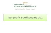 Nonprofit Bookkeeping 101 - Whitefish Community Foundation · Primary Mission: Provide services needed by community Earn profits for shareholders ... membership benefits or low-cost