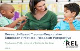 Research-Based Trauma-Responsive Education Practices ......• Cognitive development continues into the 30s • Relational strategies work for ALL students • Authenticity • You