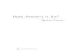How Ancient is Art? - Evental Aesthetics · 2019-04-03 · How Ancient is Art? Volume 4 Number 2 (2015) 25 The tradition of European cave art (painting, engraving, etc.) extended