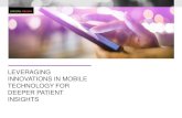 LEVERAGING INNOVATIONS IN MOBILE TECHNOLOGY FOR …insightinnovation.org/wp-content/uploads/2016/07/PDF/mondry.pdfLeveraging Innovations in Mobile Technology for Deeper Patient Insights.