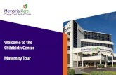 Welcome to the Childbirth Center Maternity Tour · 2020-03-30 · Visitors in Labor & Delivery • One labor support person (same person) per hospital stay • No siblings • Visitor
