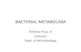 BACTERIAL METABOLISMstannscollegehyd.com/department/wp-content/uploads/2018/... · 2019-11-27 · BACTERIAL METABOLISM Krishna Priya. K Lecturer. Dept. of Microbiology. Metabolic