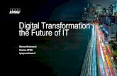 DigitalTransformation the Future ofIT · services, to influence perceived trust for customervalue Dataas asset Modern delivery FlexibleIT workforce Customer trust Develop a 360 degree