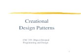 Creational Design Patterns - University of Arizonamercer/Presentations/... · Creational Patterns Creational patterns describe object-creation mechanisms that enable greater levels
