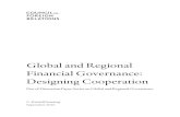 Global and Regional Financial Governance: Designing ...€¦ · Designing Cooperation ... markets are global or it decays into a fragmented set of regional equivalents to the IMF.