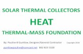 SOLAR THERMAL COLLECTORS HEATSOLAR THERMAL POPULARITY LAGS BEHIND PV BECAUSE: 1. Solar thermal requires energy efficient structure. 2. System requires method to “store” heat when