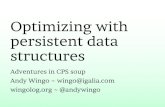 Adventures in CPS soup Andy Wingo ~ wingo@igalia · 2016-09-08 · Optimizing with persistent data structures Adventures in CPS soup Andy Wingo ~ wingo@igalia.com wingolog.org ~ @andywingo