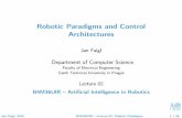 Robotic Paradigms and Control Architectures · Robotic Paradigms and Control Architectures JanFaigl Department of Computer Science FacultyofElectricalEngineering CzechTechnicalUniversityinPrague