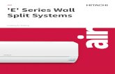 'E' Series Wall Split Systems - Temperzone...Hitachi air conditioners can operate in outside temperatures down to as low as -15˚C and as high as ... Hi / Med / Lo / Sleep 167 / 138