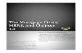 The Mortgage Crisis, MERS, and Chapter 13...The Mortgage Crisis was created by Mortgage Lenders, Banks, and Financial Institutions through the use of subprime lending and mortga ge-backed