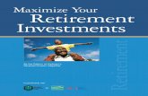 Maximize Your Retirement Investments t n e m r i t e R...2 | Maximize Your Retirement Investments “down,” you’ll lose money—at least on paper and at least for a while. But