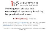 Probing new physics and cosmological symmetry …...Probing new physics and cosmological symmetry breaking by gravitational waves Fa Peng Huang （CTPU-IBS)CosPA2017@Yukawa Institute