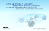 Auto Component Industry · 2019-04-19 · Auto Component Industry – Ready for ‘The Transition’ 7 The Indian Auto component industry has witnessed robust 15 percent growth during