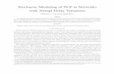 1 Stochastic Modeling of TCP in Networks with …1 Stochastic Modeling of TCP in Networks with Abrupt Delay Variations Alhussein A. Abouzeid, Sumit Roy Abstract An analytical model