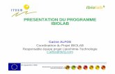 PRESENTATION DU PROGRAMME IBIOLAB · 2009-11-23 · PRESENTATION DU PROGRAMME IBIOLAB Carine ALFOS Coordinatrice du Projet IBIOLAB Responsable équipe projet Lipochimie-Technologie