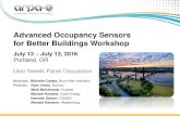 Advanced Occupancy Sensors for Better Buildings Workshop 1... · 2016-07-22 · Advanced Occupancy Sensors for Better Buildings Workshop July 12 – July 13, 2016 Portland, OR User