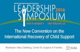 The New Convention on the International Recovery of Child Support · 2016-07-20 · Development of the 2007 Hague Convention on the International Recovery of Child Support and Other