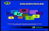 GOLDEN RULES - Total S.A. · GOLDEN RULES Total commitment for me, for you, for all 12 Golden Rules expressed as musts and must nots 1 High-Risk Situations – 2 Traffic – 3 Body