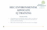 HEC ENVIRONMENTAL ADVOCATE EJ TRAINING · 2020-07-01 · HEC ENVIRONMENTAL ADVOCATE EJ TRAINING PLEASE NOTE: • All participants are automatically muted in order to cut down on feedback