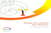 Snap-Fit Joints for Plastic - Covestro...Snap Joints General A Page 3 of 26 Snap-Fit Joints for Plastics - A Design Guide. A Types of snap joints A wide range of design possibilities
