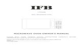 MICROWAVE OVEN OWNER’S MANUAL - IFB …microwave energy. 7. To reduce the risk of fire in the oven cavity: a. When heating food in plastic or paper container, keep an eye on the