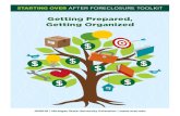 Starting Over After Foreclosure Toolkit: Getting Prepared ... · Getting Prepared, Getting Organized Returning to Homeownership You may use each of the units in the toolkit when appropriate