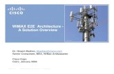 WiMAX E2E Architecture - A Solution Overview … · A Solution Overview Dr. Hosein Badran, hbadran@cisco.com Senior Consultant, MEA, WiMax Ambassador Cisco Expo Cairo. ... Cisco’s