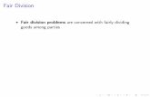 Math 180 - Fair Divisionchhays/lecture29.pdf · Fair Division I Fair division problems are concerned with fairly dividing goods among parties I We will consider a division to be fair