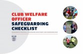CLUB WELFARE OFFICER SAFEGUARDING CHECKLIST · most rewarding. We hope that this Safeguarding Checklist makes your role that little bit easier. If you are the only welfare officer